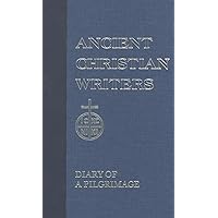 38. Egeria: Diary of a Pilgrimage (Ancient Christian Writers) 38. Egeria: Diary of a Pilgrimage (Ancient Christian Writers) Hardcover