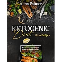Ketogenic Diet on a Budget: Keto Cookbook with Quick and Easy Recipes for Beginners | Premium Print | Perfect as Gift Ketogenic Diet on a Budget: Keto Cookbook with Quick and Easy Recipes for Beginners | Premium Print | Perfect as Gift Paperback