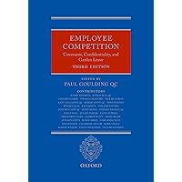 Employee Competition: Covenants, Confidentiality, and Garden Leave Employee Competition: Covenants, Confidentiality, and Garden Leave Hardcover Kindle