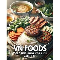 Vietnamese foods Gift for Kids, Children's Coloring Book , Cute Illustrations, Perfect for Boys and Girls, Great Birthday or Holiday