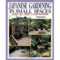Japanese Gardening in Small Spaces Japanese Gardening in Small Spaces Hardcover
