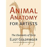 Animal Anatomy for Artists: The Elements of Form Animal Anatomy for Artists: The Elements of Form Hardcover Kindle Paperback
