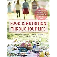 Food and Nutrition Throughout Life: A comprehensive overview of food and nutrition in all stages of life Food and Nutrition Throughout Life: A comprehensive overview of food and nutrition in all stages of life Kindle Hardcover Paperback