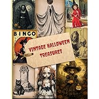 VINTAGE HALLOWEEN TREASURES: A Halloween Themed Collection of Authentic Ephemera for Junk Journals, Scrapbooking, Card Making, Collage, Decoupage, Mixed Media and Many Other Crafts