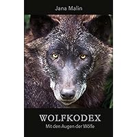Wolfkodex - Mit den Augen der Wölfe (German Edition) Wolfkodex - Mit den Augen der Wölfe (German Edition) Paperback Kindle Hardcover