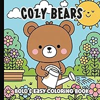 Bold and Easy Cozy Bears Coloring Book: Cute and Adorable Small Little Town Coloring Pages | Simple Teddy Bear Designs for Kids, Teens and Adults | Cosy Summer, Spring, Autumn and Winter Scenes Bold and Easy Cozy Bears Coloring Book: Cute and Adorable Small Little Town Coloring Pages | Simple Teddy Bear Designs for Kids, Teens and Adults | Cosy Summer, Spring, Autumn and Winter Scenes Paperback