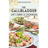 The Gallbladder Diet Guide and Cookbook: The Complete Nutritional Guide to Gain Control of Your Digestive Health, Prevent and Reverse Cholecystitis With 200+ Delicious, Doctor-Approved Recipes The Gallbladder Diet Guide and Cookbook: The Complete Nutritional Guide to Gain Control of Your Digestive Health, Prevent and Reverse Cholecystitis With 200+ Delicious, Doctor-Approved Recipes Kindle Paperback