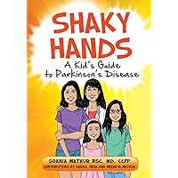 Shaky Hands - A Kid's Guide To Parkinson's Disease Shaky Hands - A Kid's Guide To Parkinson's Disease Paperback