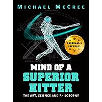 Mind of a Superior Hitter: The Art, Science and Philosophy Mind of a Superior Hitter: The Art, Science and Philosophy Paperback Audible Audiobook Kindle