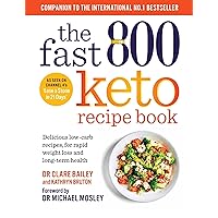 The Fast 800 Keto Recipe Book: Delicious low-carb recipes, for rapid weight loss and long-term health The Fast 800 Keto Recipe Book: Delicious low-carb recipes, for rapid weight loss and long-term health Paperback Kindle