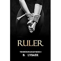 Ruler: A Dark Secret Society (The Drákon Legacy Book 4) Ruler: A Dark Secret Society (The Drákon Legacy Book 4) Kindle Paperback