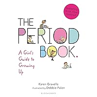 The Period Book: A Girl's Guide to Growing Up The Period Book: A Girl's Guide to Growing Up Paperback Hardcover