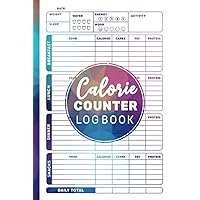 Calorie Counter Log Book: Nutrition Calorie intake tracker - Simple Tool to Track Your Calorie, Carbs, Fat & Protein - Daily Calorie Counter and weekly weight tracker Notebook - dark version