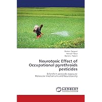 Neurotoxic Effect of Occupational pyrethroids pesticides: Bifenthrin pesticide exposure: Molecular mechanisms and Neurotoxicity
