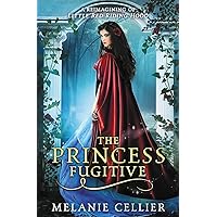 The Princess Fugitive: A Reimagining of Little Red Riding Hood (The Four Kingdoms) The Princess Fugitive: A Reimagining of Little Red Riding Hood (The Four Kingdoms) Paperback Kindle Audible Audiobook Audio CD