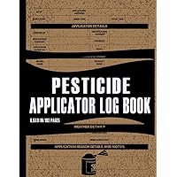 Pesticide Applicator Log Book: Simple Record for pesticide application activities-recording comprehensive information including product name, active ... rate, and application method..8,5X11 in