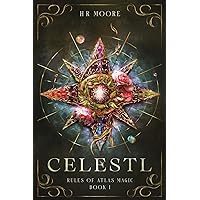 Celestl: A Romantasy Novel (Rules of Atlas Magic Book 1)