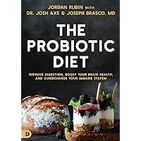The Probiotic Diet: Improve Digestion, Boost Your Brain Health, and Supercharge Your Immune System The Probiotic Diet: Improve Digestion, Boost Your Brain Health, and Supercharge Your Immune System Paperback Kindle Audible Audiobook Hardcover