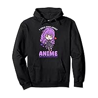 I Only Care About Anime And Like Maybe 3 People I Cosplay Pullover Hoodie