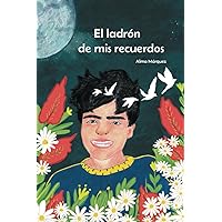 El ladrón de mis recuerdos: Un viaje para comprender el Alzheimer infantil. (Spanish Edition)