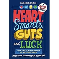 Heart, Smarts, Guts, and Luck: What It Takes to Be an Entrepreneur and Build a Great Business