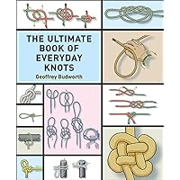 The Ultimate Book of Everyday Knots: (over 15,000 copies sold) The Ultimate Book of Everyday Knots: (over 15,000 copies sold) Paperback Kindle Spiral-bound