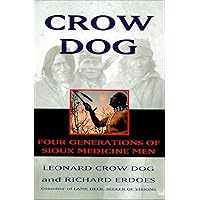 Crow Dog: Four Generations of Sioux Medicine Men Crow Dog: Four Generations of Sioux Medicine Men Kindle Paperback Hardcover Audio, Cassette