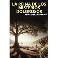 La reina de los misterios dolorosos (Spanish Edition) La reina de los misterios dolorosos (Spanish Edition) Paperback Kindle