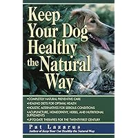 Keep Your Dog Healthy the Natural Way Keep Your Dog Healthy the Natural Way Paperback Mass Market Paperback