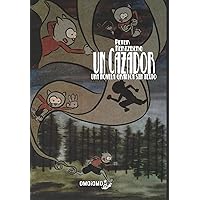 Un Cazador: Una novela grafica sin texto (Spanish Edition) Un Cazador: Una novela grafica sin texto (Spanish Edition) Hardcover Paperback