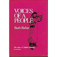 Voices of a People: The Story of Yiddish Folksong Voices of a People: The Story of Yiddish Folksong Hardcover Paperback