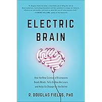 Electric Brain: How the New Science of Brainwaves Reads Minds, Tells Us How We Learn, and Helps Us Change for the Better Electric Brain: How the New Science of Brainwaves Reads Minds, Tells Us How We Learn, and Helps Us Change for the Better Kindle Audible Audiobook Hardcover Audio CD