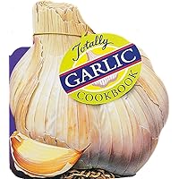 Totally Garlic Cookbook (Totally Cookbooks Series) Totally Garlic Cookbook (Totally Cookbooks Series) Paperback Kindle