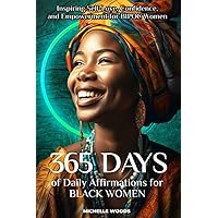 365 Days of Daily Affirmations for Black Women: Inspiring Self-Love, Confidence, and Empowerment for BIPOC Women