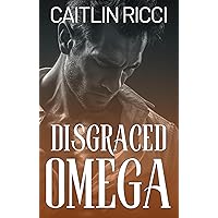 Disgraced Omega (Omegas) Disgraced Omega (Omegas) Kindle