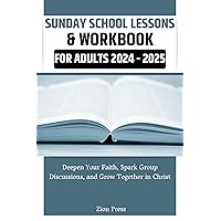 Sunday School Lessons & Workbook for Adults 2024 - 2025: Deepen Your Faith, Spark Group Discussions, and Grow Together in Christ Sunday School Lessons & Workbook for Adults 2024 - 2025: Deepen Your Faith, Spark Group Discussions, and Grow Together in Christ Kindle Paperback Hardcover