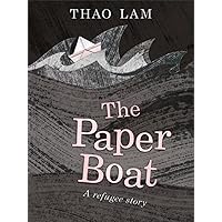 The Paper Boat: A Refugee Story The Paper Boat: A Refugee Story Hardcover