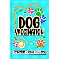 Dog Vaccination Record; Pet Passport And Medical Record Book: dog vaccination record log book Puppies Vaccine Log Book, Dog Health Notebook, Dog ... Reminder Book, 120 Pages 6