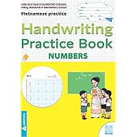 Vietnamese Practice: Handwriting Practice workbook - Practice Writing Numbers: Perfect your calligraphy skills and dominate the official Vietnamese script Vietnamese Practice: Handwriting Practice workbook - Practice Writing Numbers: Perfect your calligraphy skills and dominate the official Vietnamese script Paperback