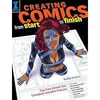 Creating Comics from Start to Finish: Top Pros Reveal the Complete Creative Process Creating Comics from Start to Finish: Top Pros Reveal the Complete Creative Process Paperback Kindle