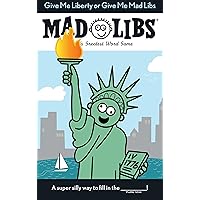 Give Me Liberty or Give Me Mad Libs: World's Greatest Word Game Give Me Liberty or Give Me Mad Libs: World's Greatest Word Game Paperback