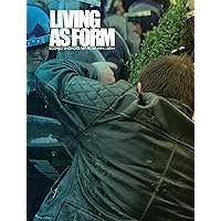 Living as Form: Socially Engaged Art from 1991-2011 (Mit Press) Living as Form: Socially Engaged Art from 1991-2011 (Mit Press) Paperback Hardcover