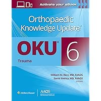 Orthopaedic Knowledge Update®: Trauma 6 Orthopaedic Knowledge Update®: Trauma 6 Paperback Kindle