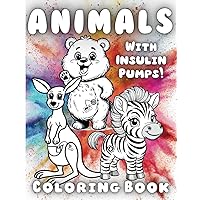 Animals with Insulin Pumps! Diabetes Coloring Book (Characters with Diabetes Activity Books)