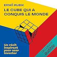 Le cube qui a conquis le monde: Un récit inspirant pour oser inventer Le cube qui a conquis le monde: Un récit inspirant pour oser inventer Kindle Audible Audiobook Paperback