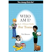 Who Am I?: An A-Z Career Guide for Teens Who Am I?: An A-Z Career Guide for Teens Paperback