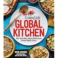 Cooking Light Global Kitchen: The World's Most Delicious Food Made Easy Cooking Light Global Kitchen: The World's Most Delicious Food Made Easy Hardcover