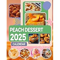 Peach Dessert Calendar 2025: Jan to Dec 2025 Including 12 Coloring Pages For Kids and Adults with Animal, Eco Friendly, Thick Sturdy Paper for Planning, Ideal Gift for Everyone