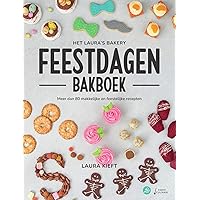 Het Laura's bakery feestdagen bakboek: meer dan 80 makkelijke en feestelijke recepten