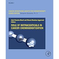 Role of Nutraceuticals in Cancer Chemosensitization (ISSN Book 2) Role of Nutraceuticals in Cancer Chemosensitization (ISSN Book 2) Kindle Hardcover